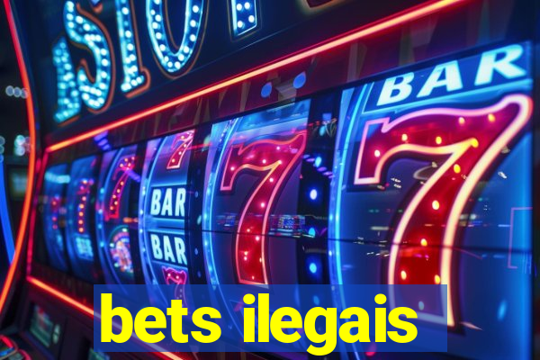 bets ilegais